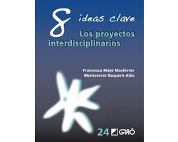 IDEAS CLAVES 24 - 8 Ideas Clave. Los proyectos interdisciplinarios