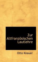 Zur Altfranz Sischen Lautlehre