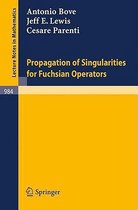 Propagation of Singularities for Fuchsian Operators