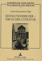 Revolutionsbilder - 1789 in Der Literatur