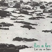 Rats On Rafts - Last Day On Earth (7" Vinyl Single)