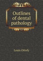 Outlines of dental pathology