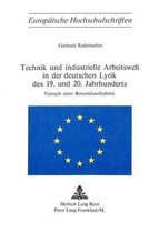 Technik Und Industrielle Arbeitswelt in Der Deutschen Lyrik Des 19. Und 20. Jahrhunderts. Versuch Einer Bestandsaufnahme