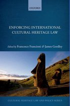 Cultural Heritage Law And Policy - Enforcing International Cultural Heritage Law