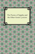 The Poems of Sappho and the Other Greek Lyricists