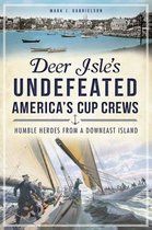 Deer Isle's Undefeated America's Cup Crews