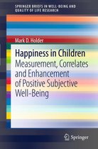 SpringerBriefs in Well-Being and Quality of Life Research - Happiness in Children