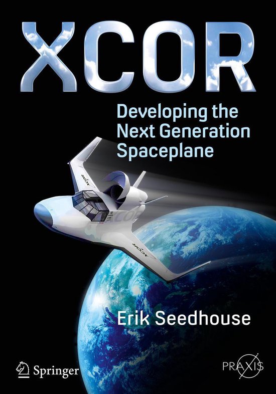 Springer Praxis Books - XCOR, Developing the Next Generation ... - cover