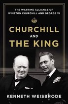 ISBN Churchill and the King: The Wartime Alliance of Winston Churchill and George VI, politique, Anglais, Couverture rigide, 208 pages