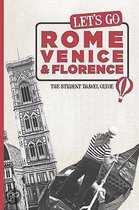 Let's Go Rome, Venice & Florence