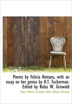 Poems by Felicia Hemans, with an Essay on Her Genius by H.T. Tuckerman. Edited by Rufus W. Griswold