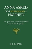 Anna Asked Was Muhammad a Prophet