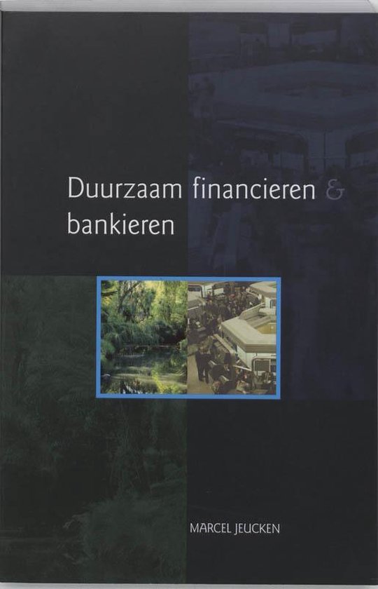 Cover van het boek 'Duurzaam financieren & bankieren / druk 1' van Marcel Jeucken