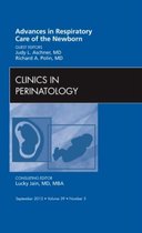 Advances In Respiratory Care Of The Newborn, An Issue Of Cli