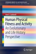 SpringerBriefs in Anthropology - Human Physical Fitness and Activity