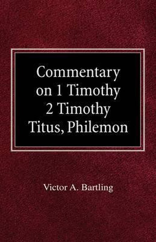 Commentary On 1 Timothy 2 Timothy Titus Philemon 9780758618313 H Armin 3828