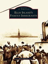 Images of America - Ellis Island's Famous Immigrants