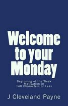 Welcome To Your Monday