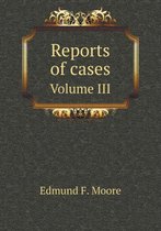 Reports of cases Volume III