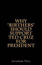 Why  Birthers  Should Support Ted Cruz for President