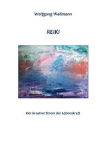Reiki 1 - Reiki - Der kreative Strom der Lebenskraft