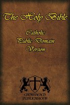 The Holy Bible: Catholic Public Domain Version