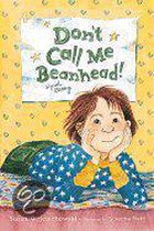 Don't Call Me Beanhead!