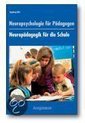 Neuropsychologie Für Pädagogen. Neuropädagogik Für Die Schule