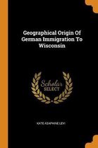 Geographical Origin of German Immigration to Wisconsin