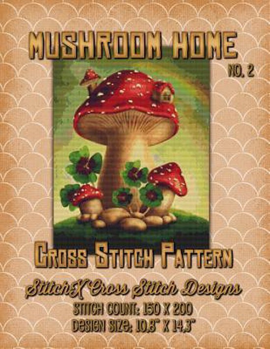 Mushroom Home 2 Cross Stitch Pattern 9781511536127 Tracy Warrington