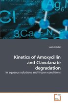 Kinetics of Amoxycillin and Clavulanate Degradation