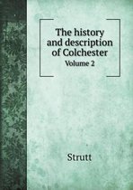 The history and description of Colchester Volume 2