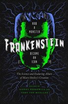 Frankenstein – How A Monster Became an Icon – The Science and Enduring Allure of Mary Shelley`s Creation