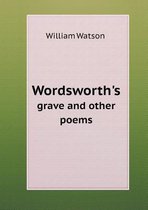 Wordsworth's grave and other poems