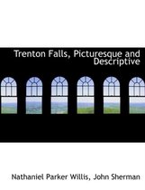 Trenton Falls, Picturesque and Descriptive