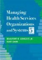 Managing Health Services Organizations and Systems, Fifth Edition