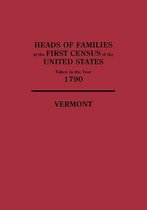 Heads of Families at the First Census of the United States Taken in the Year 1790, Vermont