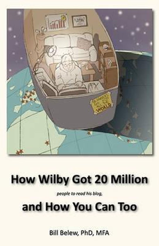 How Wilby Got 20 Million (People to Read His Blogs) - cover
