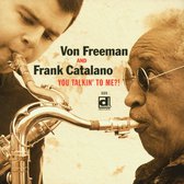 Von & Frank Catalano Freeman - You Talkin To Me ?! (CD)