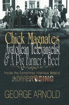 Chick Magnates, Ayatollean Televangelist, & a Pig Farmer's Beef