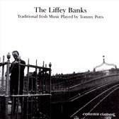 Liffey Banks, The: Traditional Irish Music Played By Tommy Potts