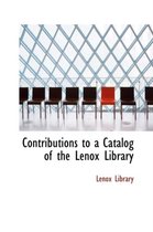 Contributions to a Catalog of the Lenox Library
