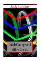 Dutch Courage And Other Stories