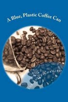 A Blue, Plastic Coffee Can