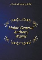 Major-General Anthony Wayne