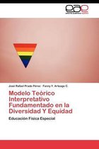 Modelo Teórico Interpretativo Fundamentado en la Diversidad Y Equidad