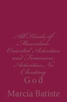 All Kinds of Masculine Oriented Activities and Feminine Activities No Cheating