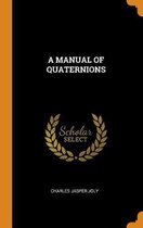 A Manual of Quaternions