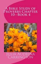A Bible Study of Proverbs Chapter 10--Book 4