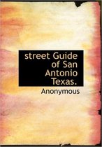 Street Guide of San Antonio Texas.